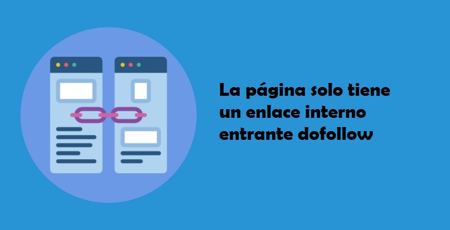 ¿QUÉ SIGNIFICA EL PROBLEMA LA PÁGINA SOLO TIENE UN ENLACE INTERNO ENTRANTE DOFOLLOW?