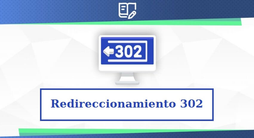 Redireccionamiento 302 2 ¿QUÉ SIGNIFICA EL PROBLEMA REDIRECCIONAMIENTO 302