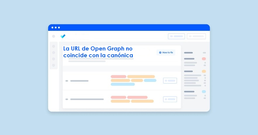 La URL de Open Graph no coincide con la canónica 2 ¿QUÉ SIGNIFICA EL PROBLEMA LA URL DE OPEN GRAPH NO COINCIDE CON LA CANÓNICA?