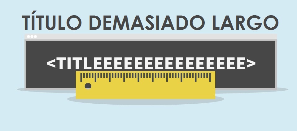 Título demasiado largo 2 ¿QUÉ SIGNIFICA EL PROBLEMA TÍTULO DEMASIADO LARGO?