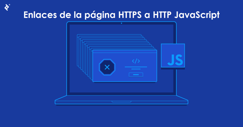 Enlaces de la página HTTPS a HTTP JavaScript 2 ¿QUÉ SIGNIFICA EL PROBLEMA ENLACES DE LA PÁGINA HTTPS A HTTP JAVASCRIPT?