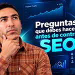 Preguntas que debes hacer antes de contratar SEO
